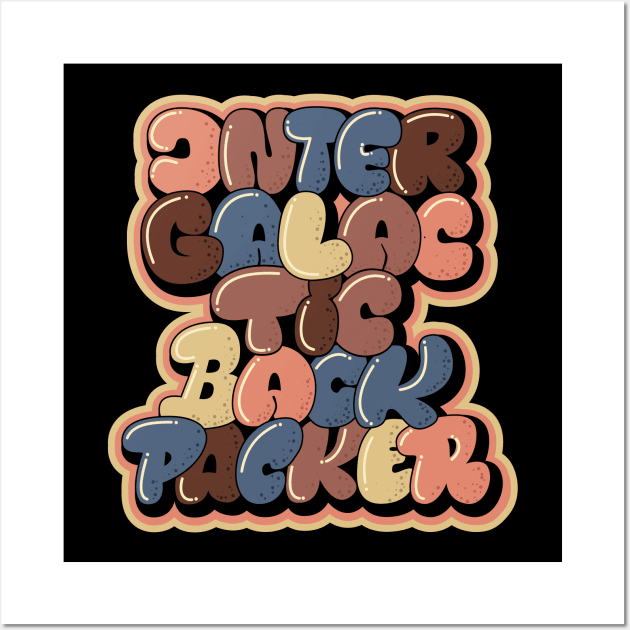 Intergalactic Backpacker. Bubble Style Typography. Wall Art by Boogosh
